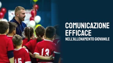 Comunicazione efficace nell’allenamento giovanile