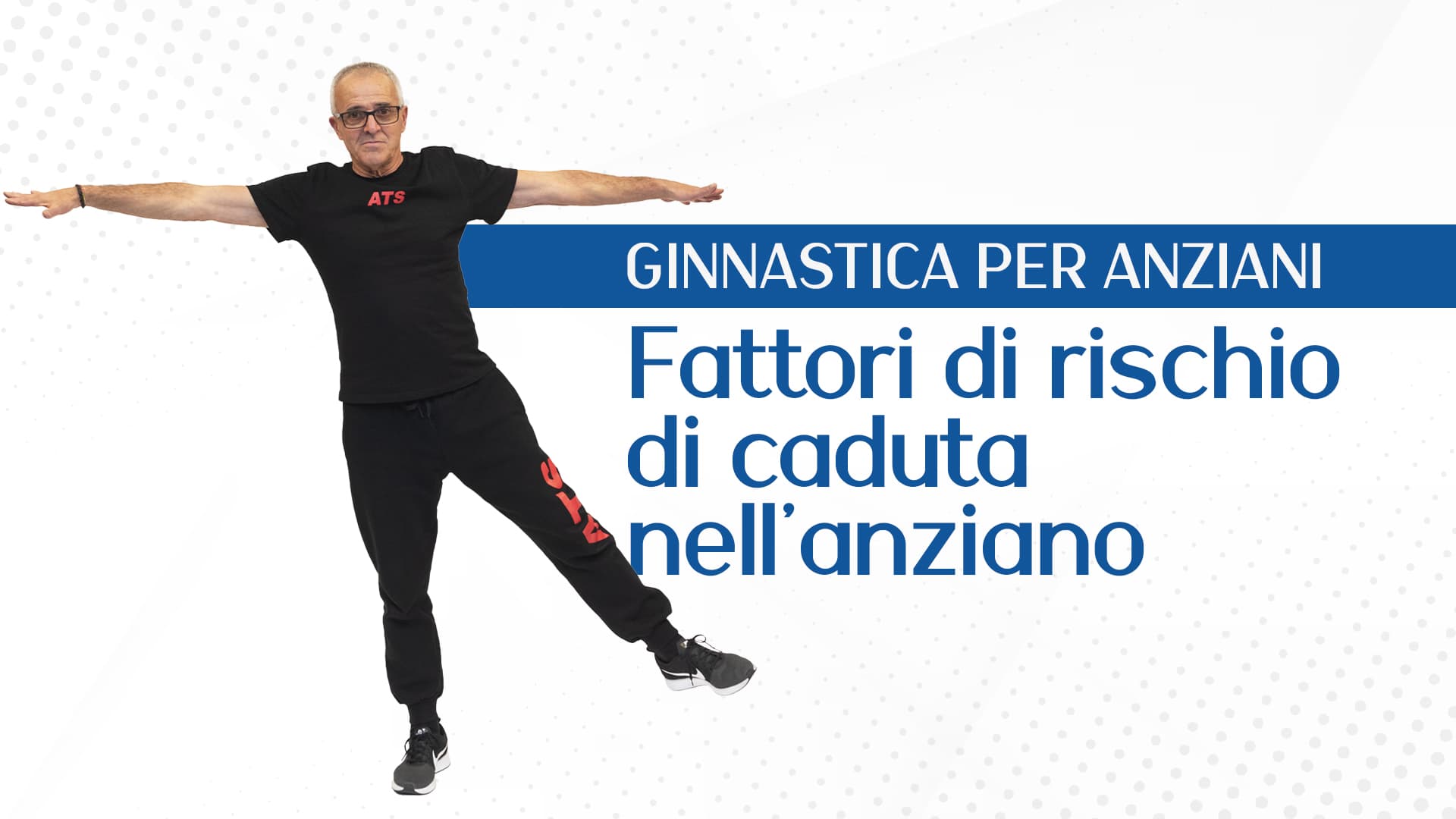 Principali fattori di rischio di caduta nell'anziano