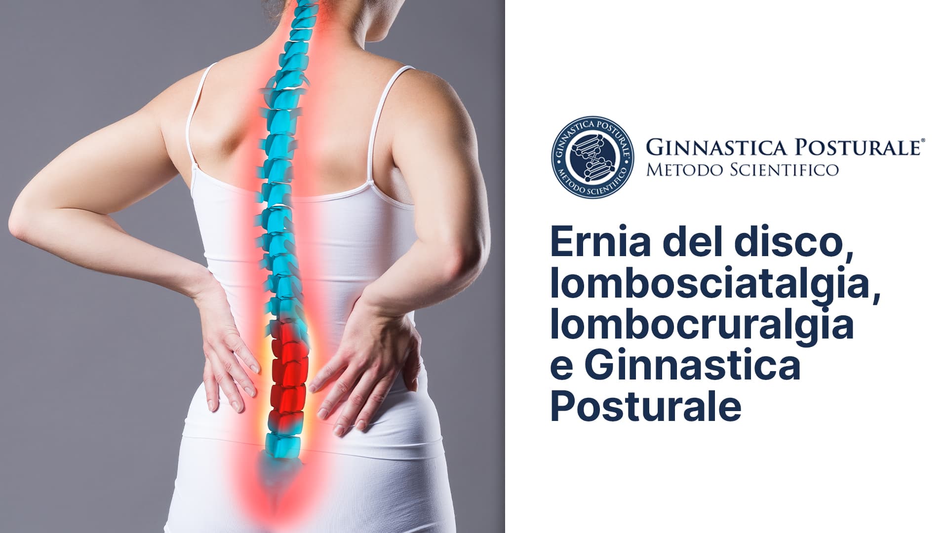 Ernia del disco, lombosciatalgia, lombocruralgia e GinnasticaPosturale