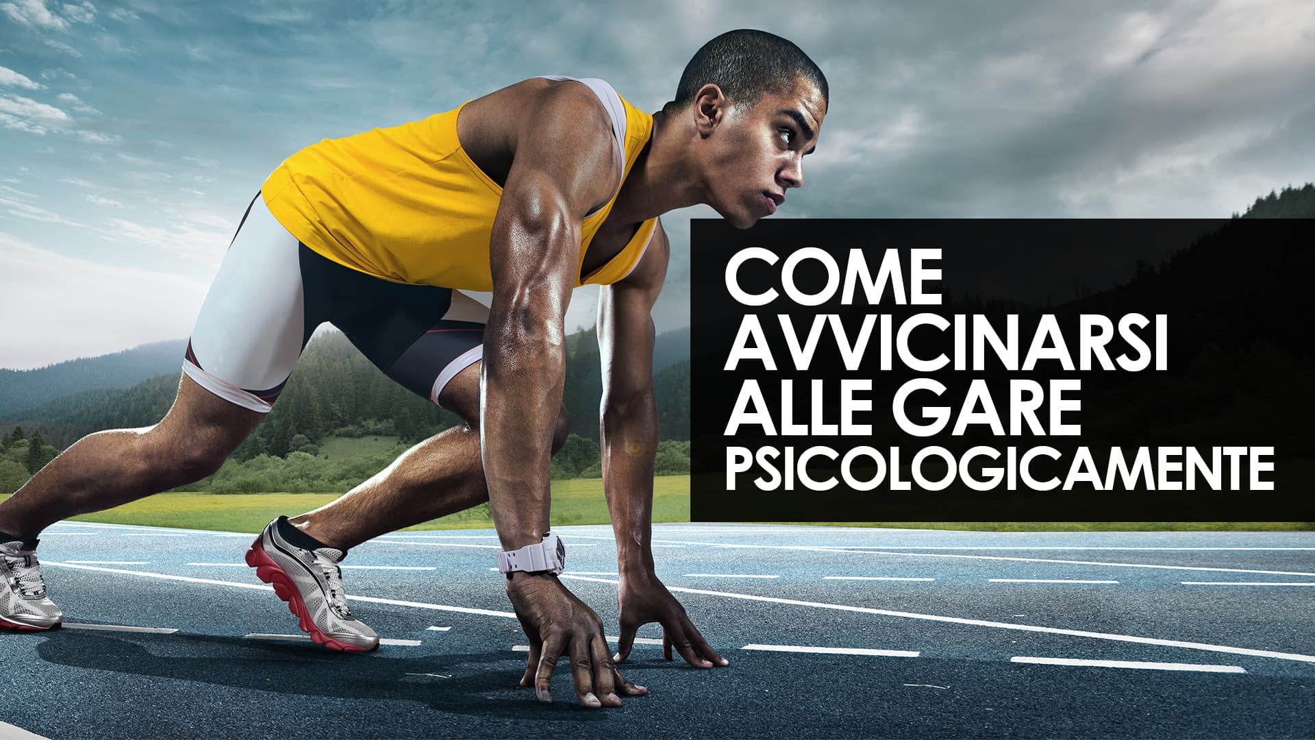 Come avvicinarsi alle gare dal punto di vista psicologico