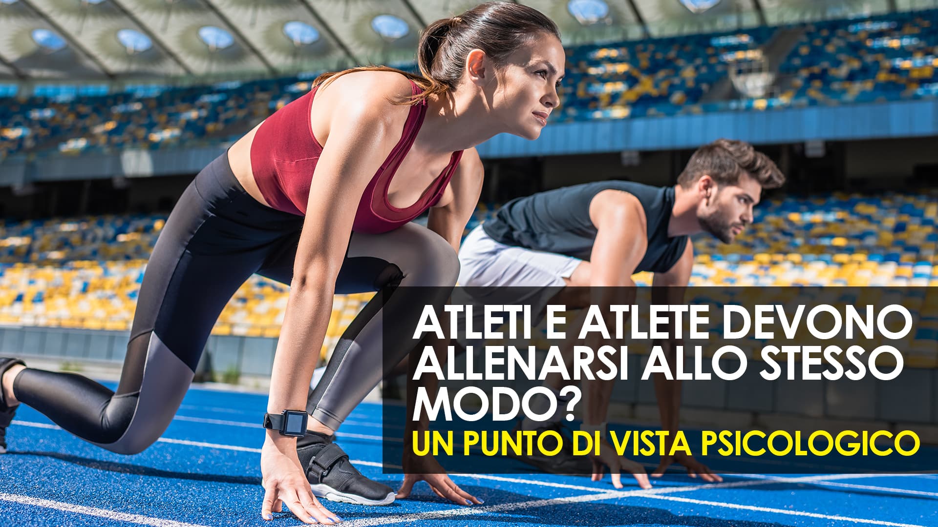 Atleti e atlete devono allenarsi allo stesso modo? un punto di vista psicologico