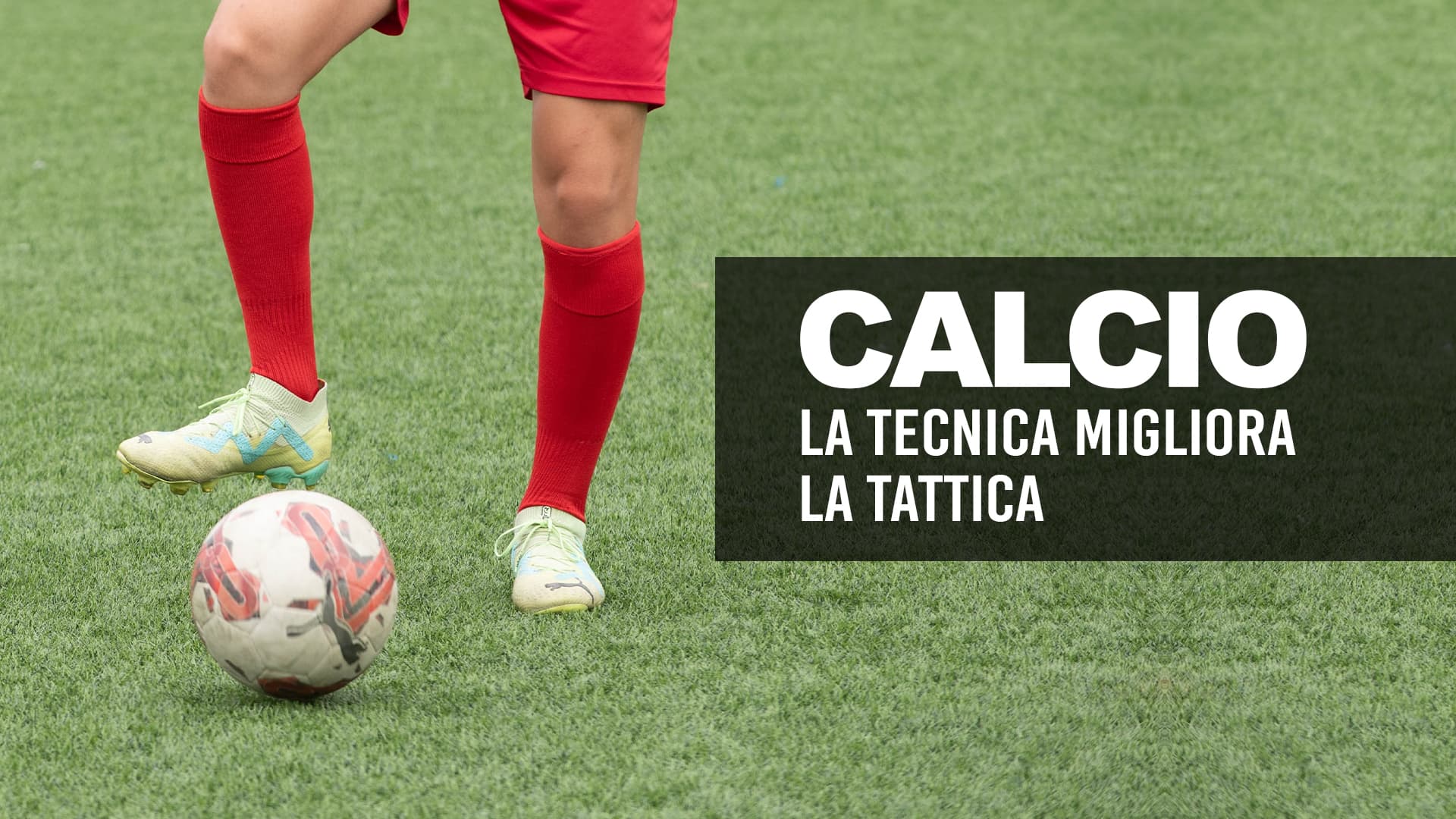 Calcio: la tecnica migliora la tattica