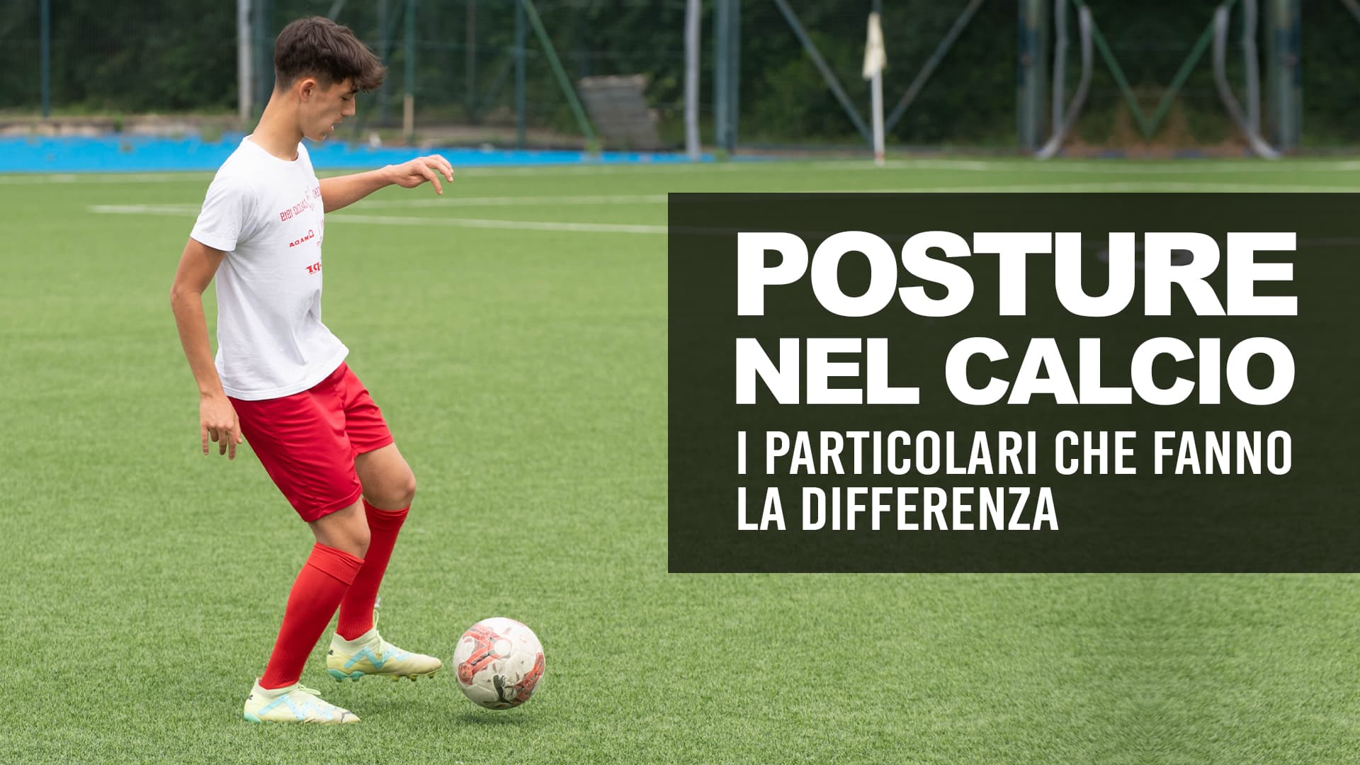 Posture nel calcio: i particolari che fanno la differenza